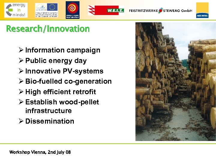Research/Innovation Ø Information campaign Ø Public energy day Ø Innovative PV-systems Ø Bio-fuelled co-generation