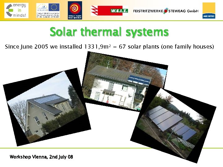 Solar thermal systems Since June 2005 we installed 1331, 9 m² = 67 solar