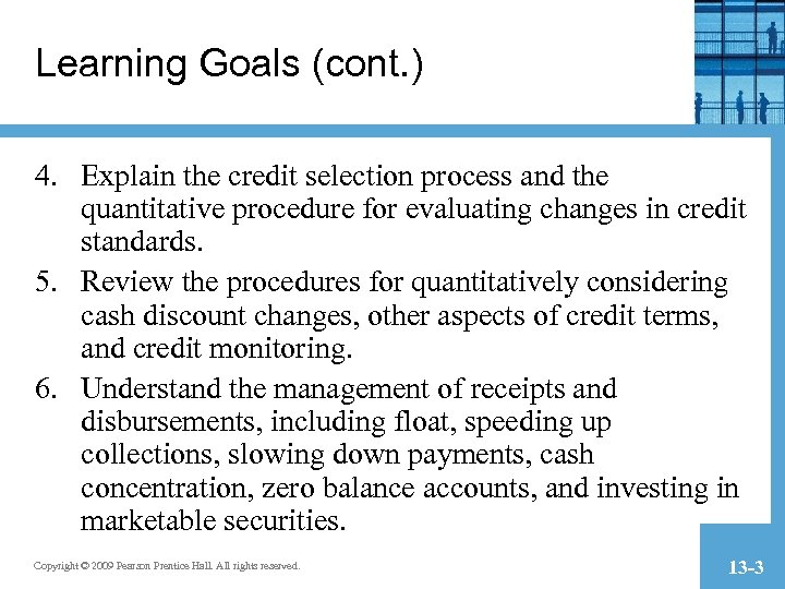 Learning Goals (cont. ) 4. Explain the credit selection process and the quantitative procedure