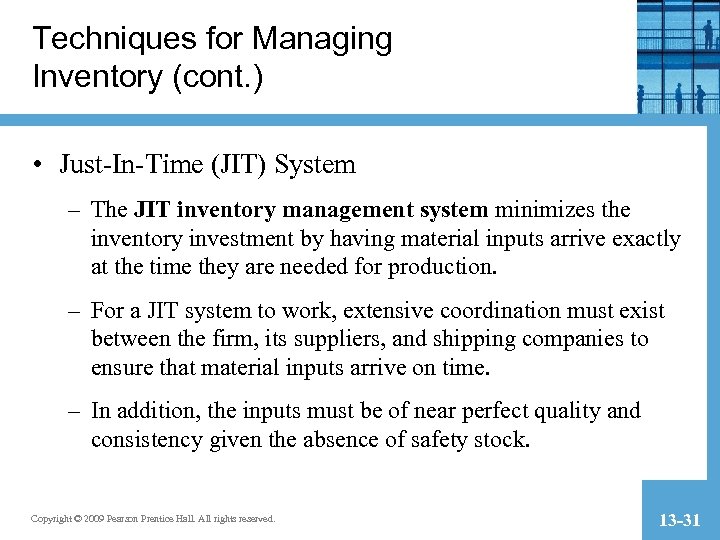 Techniques for Managing Inventory (cont. ) • Just-In-Time (JIT) System – The JIT inventory