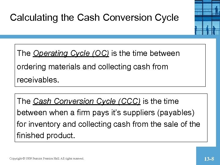 Calculating the Cash Conversion Cycle The Operating Cycle (OC) is the time between ordering