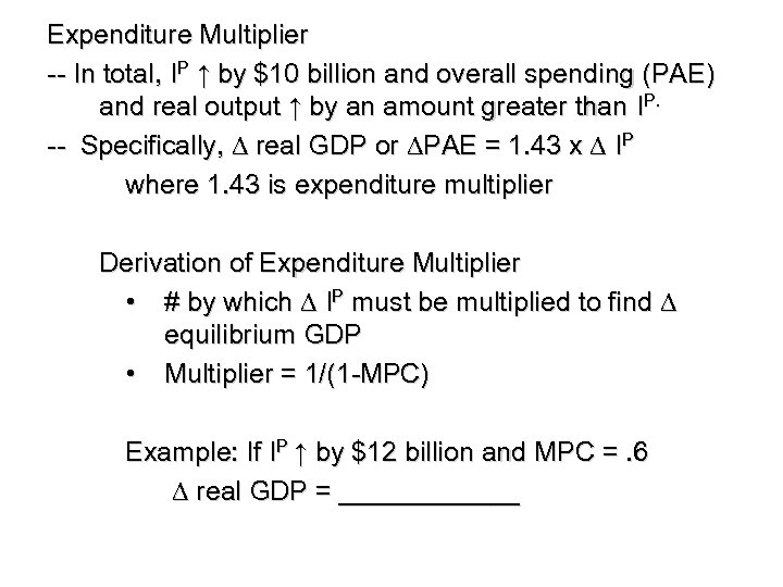 Expenditure Multiplier -- In total, IP ↑ by $10 billion and overall spending (PAE)