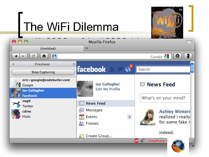 The Wi. Fi Dilemma n n n It’s SOOO useful and SOOO risky Unsecured