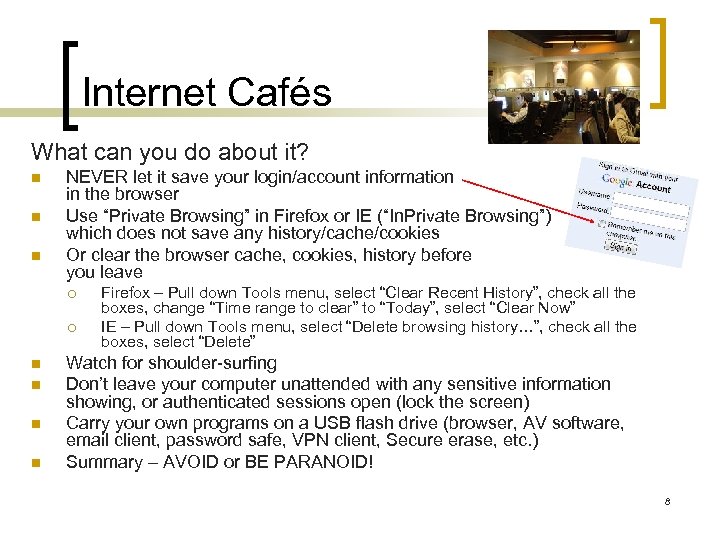 Internet Cafés What can you do about it? n n n NEVER let it