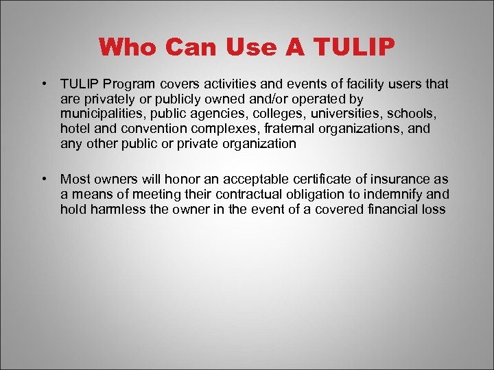 Who Can Use A TULIP • TULIP Program covers activities and events of facility