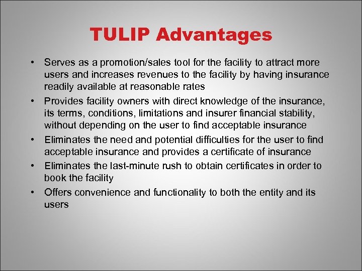 TULIP Advantages • Serves as a promotion/sales tool for the facility to attract more