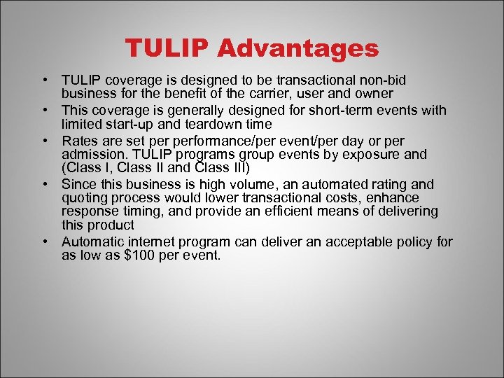 TULIP Advantages • TULIP coverage is designed to be transactional non-bid business for the