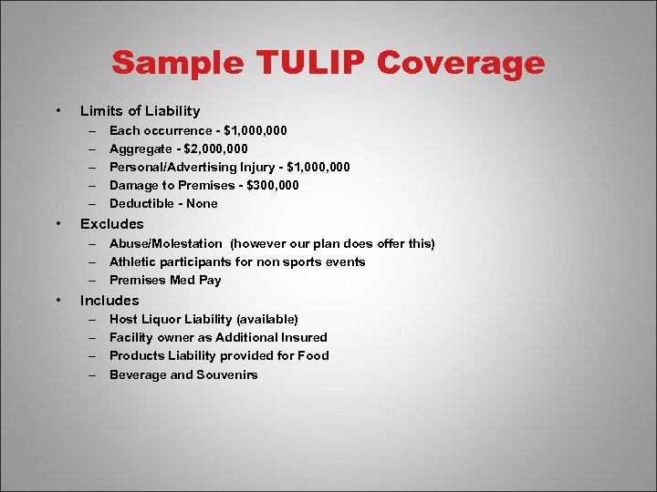 Sample TULIP Coverage • Limits of Liability – – – • Each occurrence -