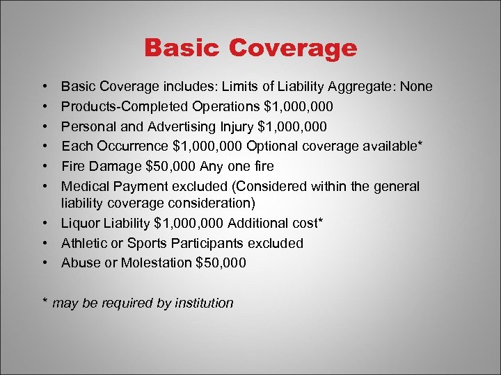 Basic Coverage • • • Basic Coverage includes: Limits of Liability Aggregate: None Products-Completed