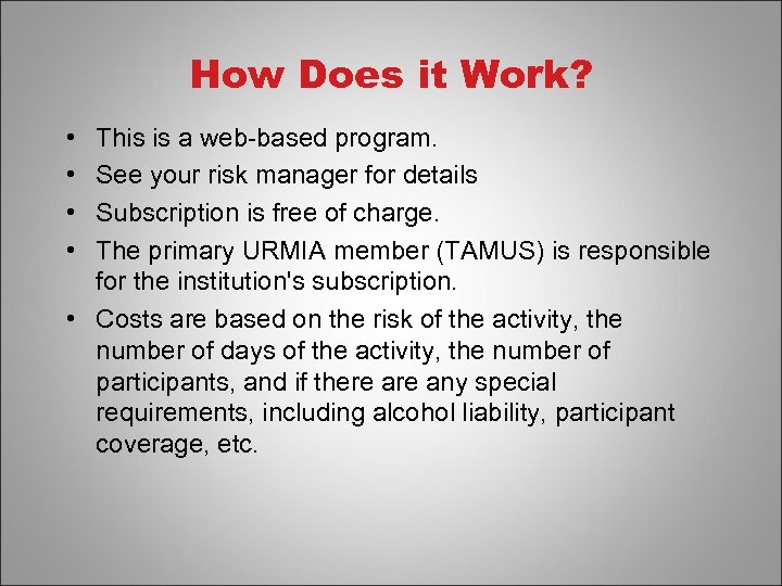 How Does it Work? • • This is a web-based program. See your risk