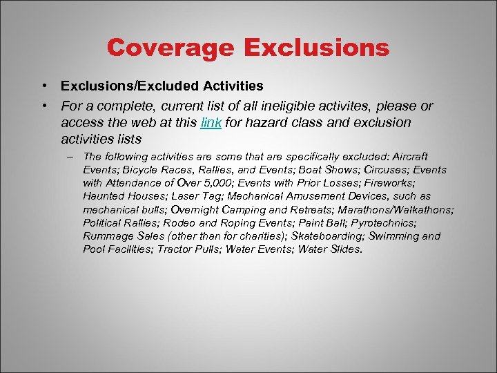 Coverage Exclusions • Exclusions/Excluded Activities • For a complete, current list of all ineligible