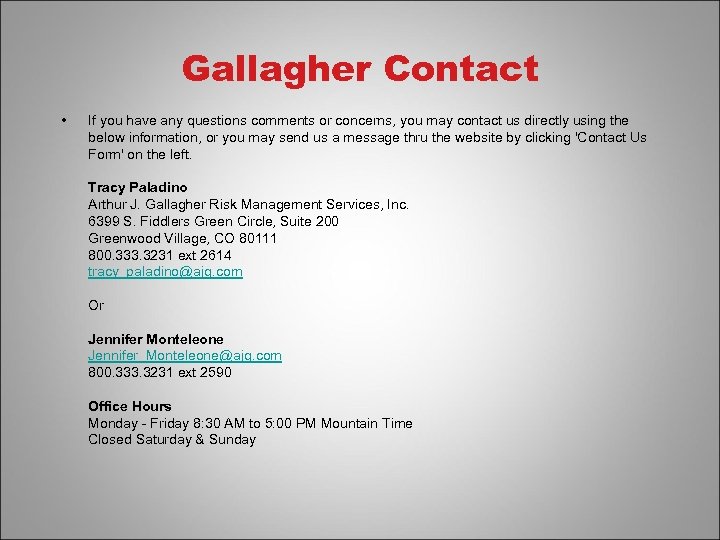 Gallagher Contact • If you have any questions comments or concerns, you may contact