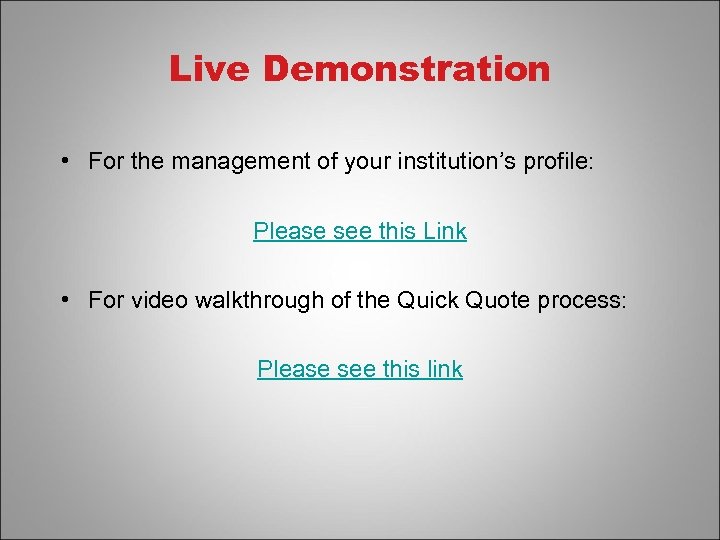 Live Demonstration • For the management of your institution’s profile: Please see this Link