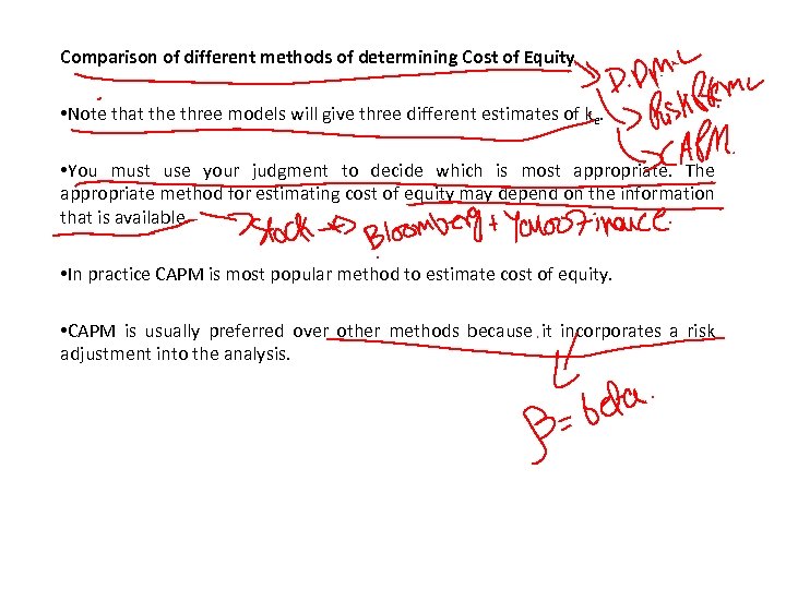 Comparison of different methods of determining Cost of Equity • Note that the three