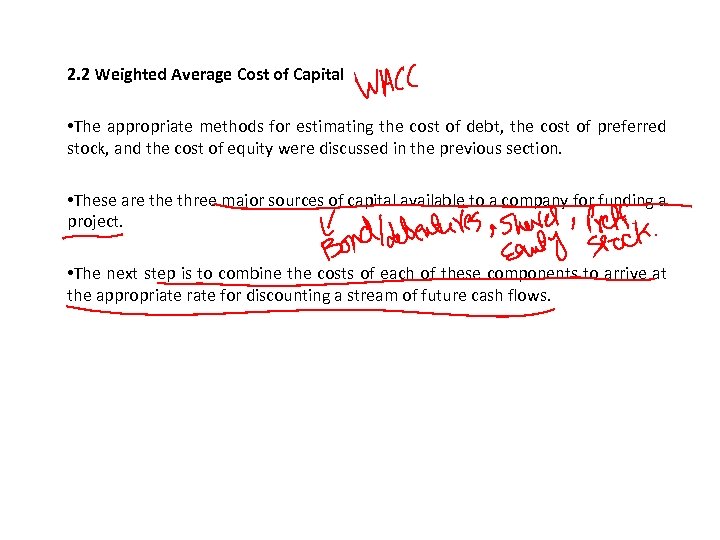 2. 2 Weighted Average Cost of Capital • The appropriate methods for estimating the