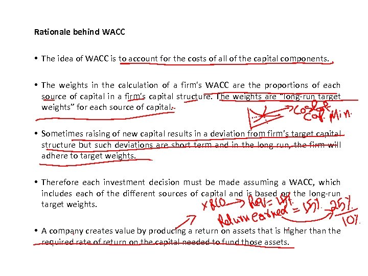 Rationale behind WACC • The idea of WACC is to account for the costs