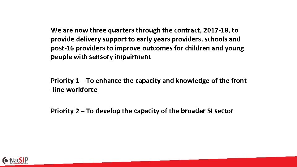 We are now three quarters through the contract, 2017 -18, to provide delivery support