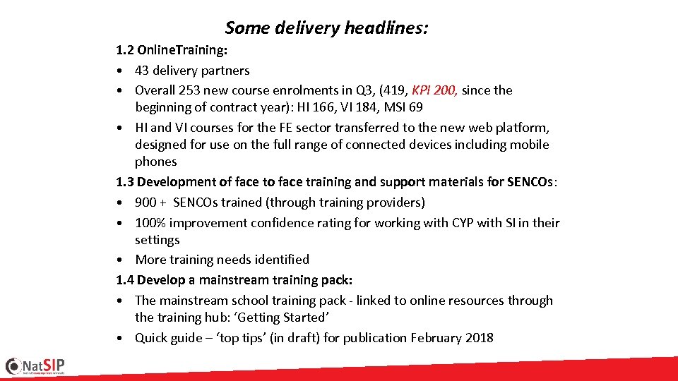 Some delivery headlines: 1. 2 Online. Training: • 43 delivery partners • Overall 253