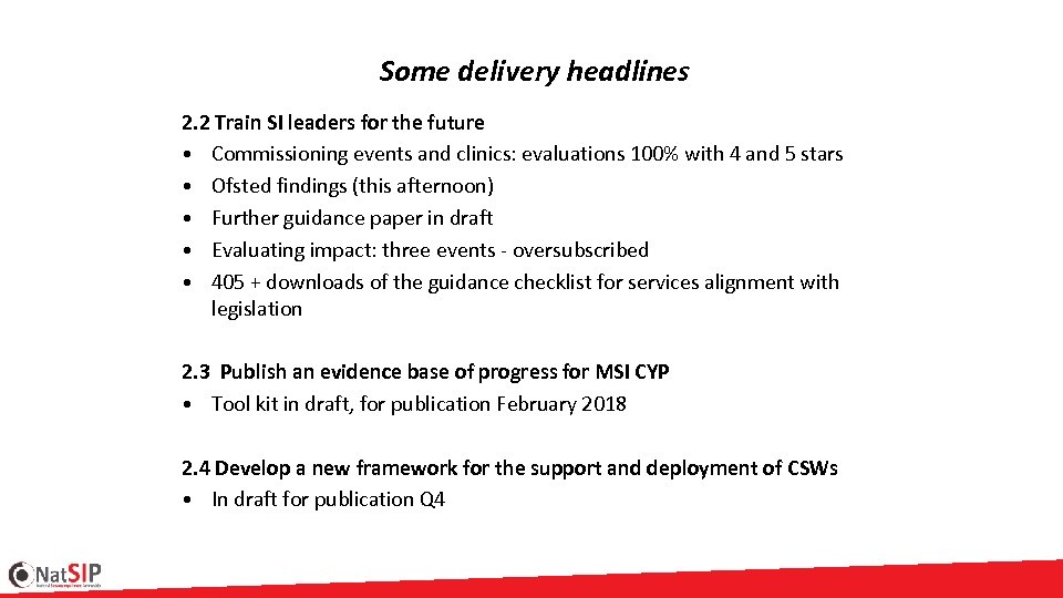 Some delivery headlines 2. 2 Train SI leaders for the future • Commissioning events