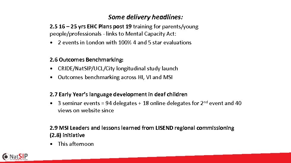 Some delivery headlines: 2. 5 16 – 25 yrs EHC Plans post 19 training