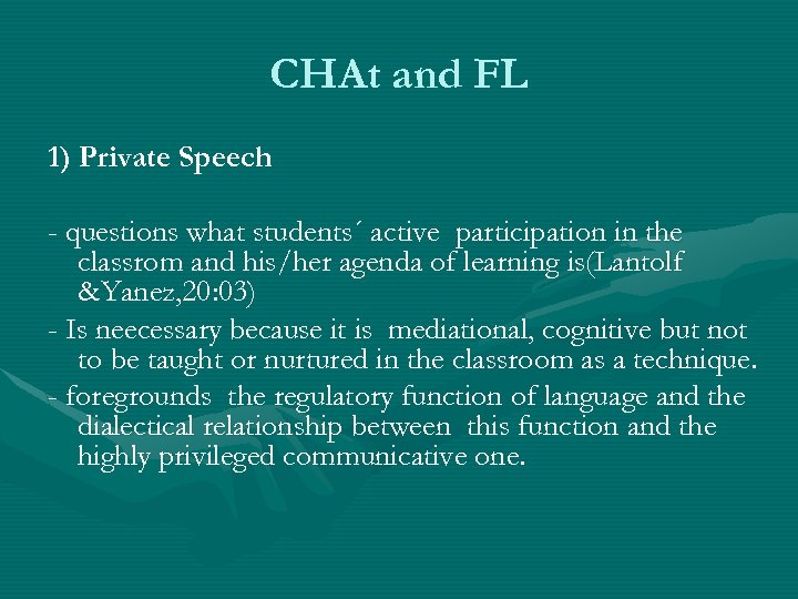 CHAt and FL 1) Private Speech - questions what students´ active participation in the