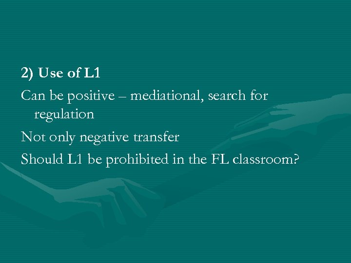 2) Use of L 1 Can be positive – mediational, search for regulation Not