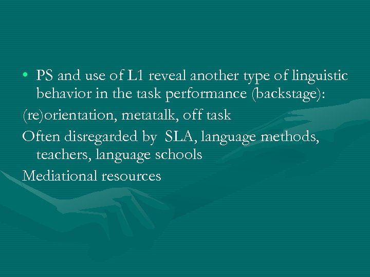  • PS and use of L 1 reveal another type of linguistic behavior