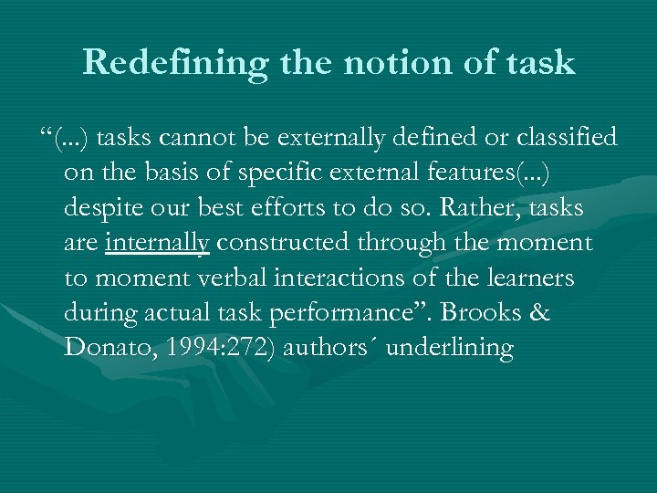 Redefining the notion of task “(. . . ) tasks cannot be externally defined