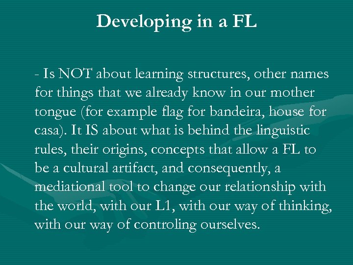 Developing in a FL - Is NOT about learning structures, other names for things