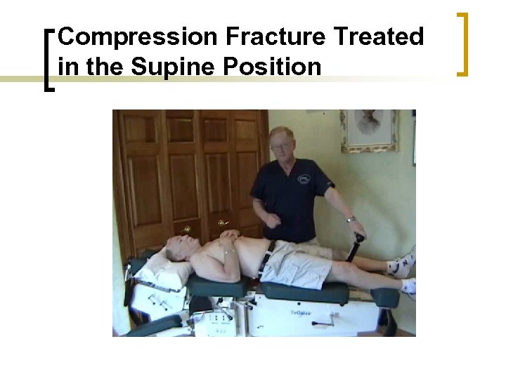 Compression Fracture Treated in the Supine Position 