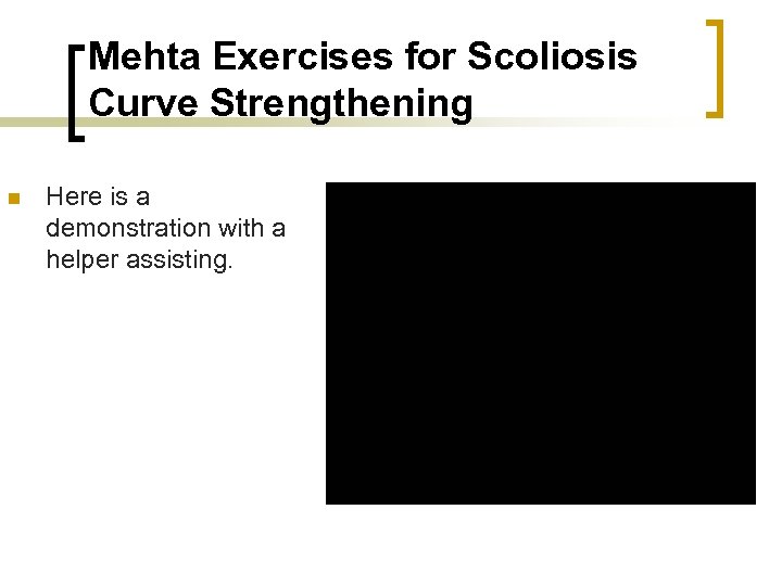 Mehta Exercises for Scoliosis Curve Strengthening n Here is a demonstration with a helper