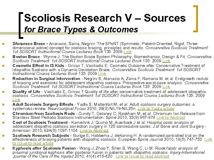 Scoliosis Research V – Sources for Brace Types & Outcomes n n n n