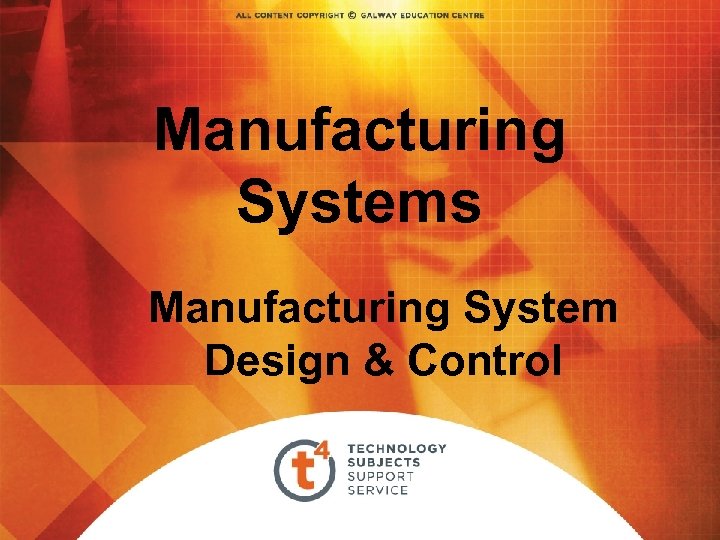 Manufacturing Systems Manufacturing System Design & Control 