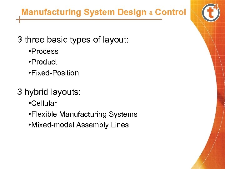 Manufacturing System Design & Control 3 three basic types of layout: • Process •