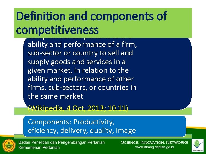 Definition and components of competitiveness to the Competitiveness pertains ability and performance of a