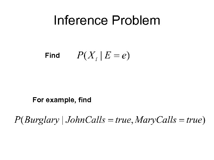 Inference Problem Find For example, find 