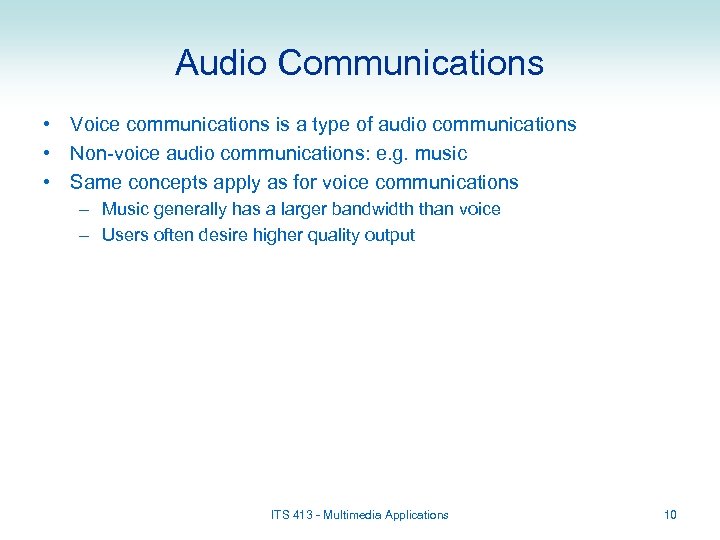 Audio Communications • Voice communications is a type of audio communications • Non-voice audio