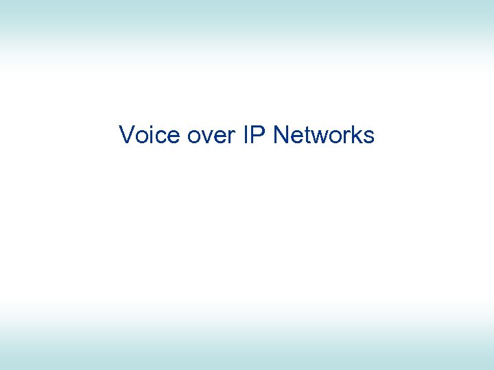 Voice over IP Networks 