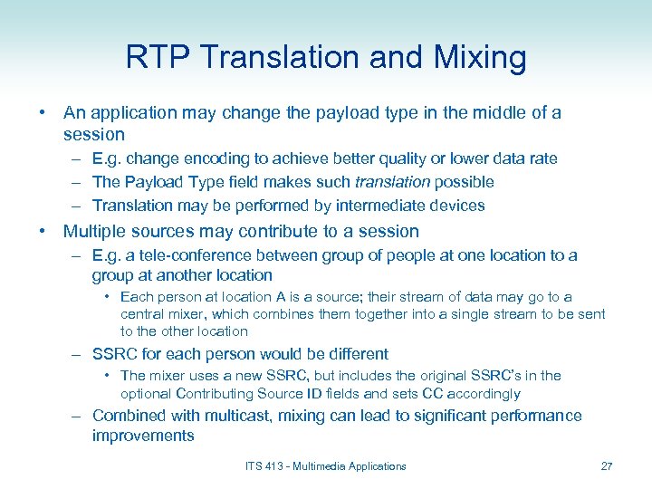 RTP Translation and Mixing • An application may change the payload type in the