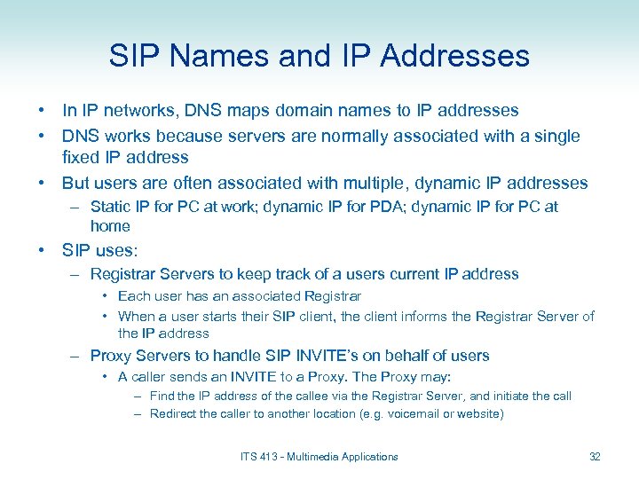SIP Names and IP Addresses • In IP networks, DNS maps domain names to