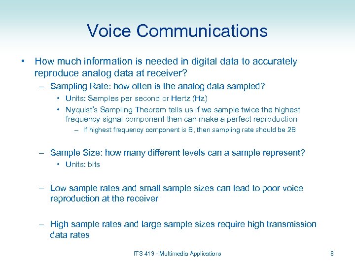 Voice Communications • How much information is needed in digital data to accurately reproduce