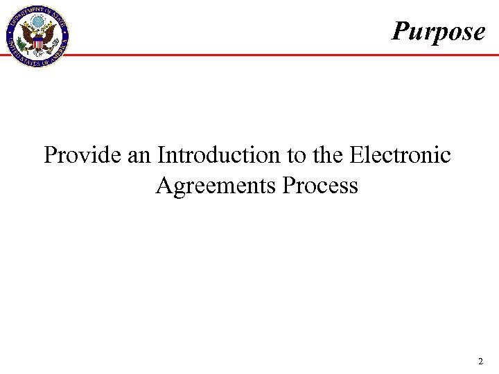 Purpose Provide an Introduction to the Electronic Agreements Process 2 