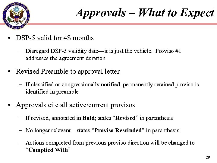 Approvals – What to Expect • DSP-5 valid for 48 months – Disregard DSP-5