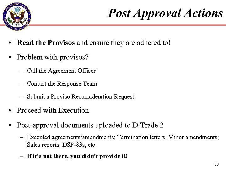 Post Approval Actions • Read the Provisos and ensure they are adhered to! •