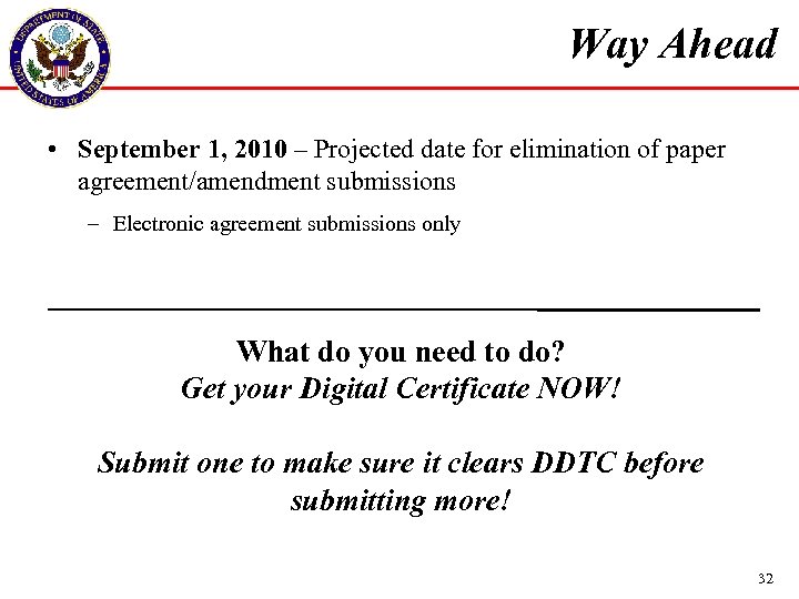 Way Ahead • September 1, 2010 – Projected date for elimination of paper agreement/amendment