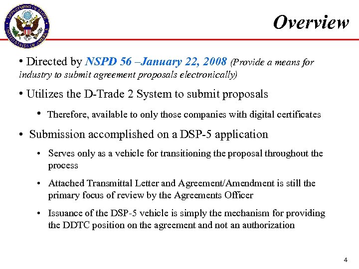 Overview • Directed by NSPD 56 –January 22, 2008 (Provide a means for industry