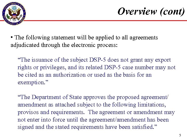 Overview (cont) • The following statement will be applied to all agreements adjudicated through