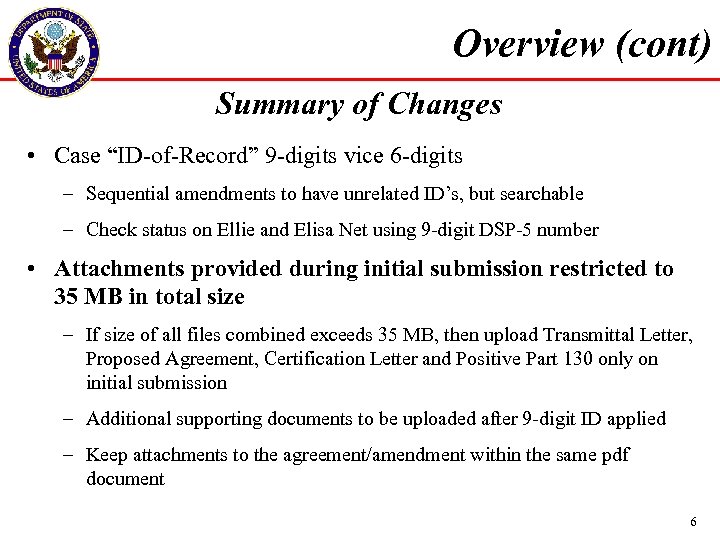 Overview (cont) Summary of Changes • Case “ID-of-Record” 9 -digits vice 6 -digits –