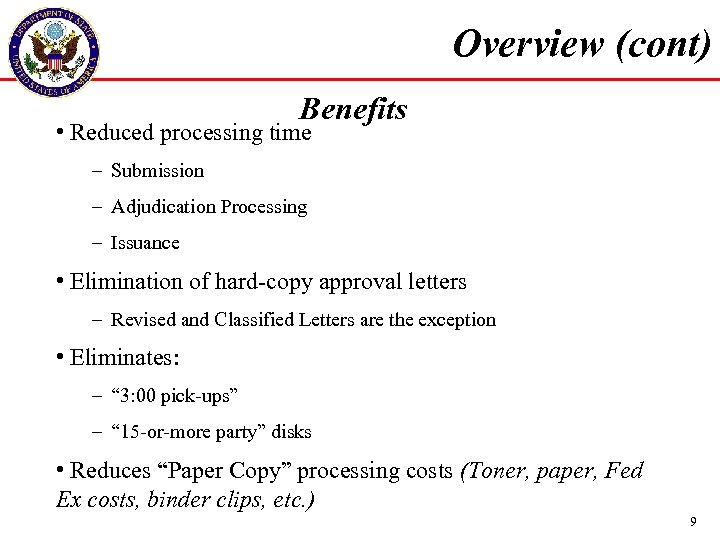 Overview (cont) Benefits • Reduced processing time – Submission – Adjudication Processing – Issuance