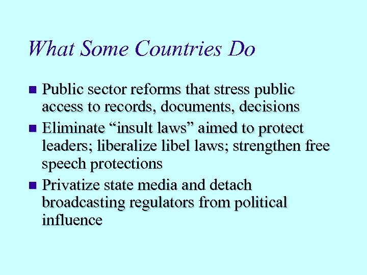 What Some Countries Do Public sector reforms that stress public access to records, documents,